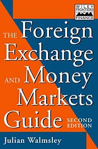 Julian Walmsley - «The Foreign Exchange and Money Markets Guide (Frontiers in Finance Series)»