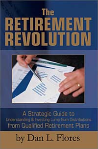 The Retirement Revolution: A Strategic Guide to Understanding and Investing Lump Sum Distributions from Qualified Retirement Plans