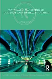 Sustainable Marketing of Cultural and Heritage Tourism (Routledge Critical Studies in Tourism, Business and Management)