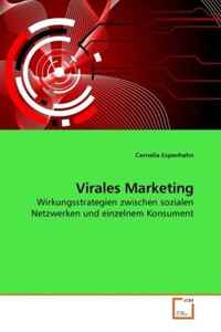 Virales Marketing: Wirkungsstrategien zwischen sozialen Netzwerken und einzelnem Konsument (German Edition)