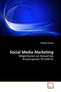 Social Media Marketing: Moglichkeiten am Beispiel des Browsergames 