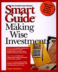 Gordon K. Williamson - «Smart Guide to Making Wise Investments (Smart Guide)»