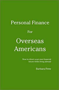 Barbara Frew - «Personal Finance for Overseas Americans: How to direct your own financial future while living abroad»