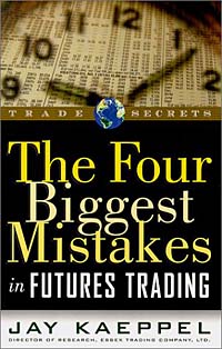 Jay Kaeppel - «The Four Biggest Mistakes in Futures Trading»