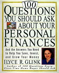 Ilyce R. Glink - «100 Questions You Should Ask About Your Personal Finances: And the Answers You Need to Help You Save, Invest, and Grow Your Money»