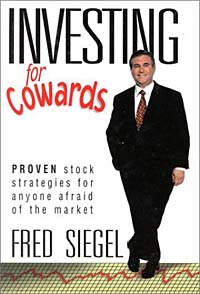 Fred Siegel - «Investing for Cowards: Proven Stock Strategies for Anyone Afraid of the Market»