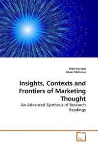 Wael Kortam, Abeer Mahrous - «Insights, Contexts and Frontiers of Marketing Thought: An Advanced Synthesis of Research Readings»