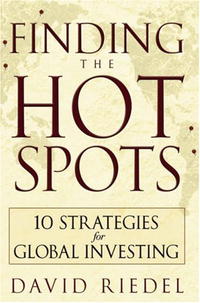 David Riedel - «Finding the Hot Spots: 10 Strategies for Global Investing»