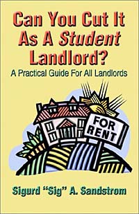 Sigurd A. Sandstrom - «Can You Cut It As a Student Landlord»