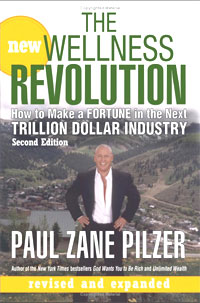 Paul Zane Pilzer - «The New Wellness Revolution: How to Make a Fortune in the Next Trillion Dollar Industry»