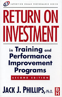 Return on Investment in Training and Performance Improvement Programs