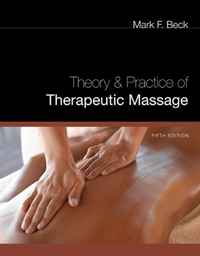 Mark F. Beck - «Theory and Practice of Therapeutic Massage (Theory & Practice of Therapeutic Massage)»
