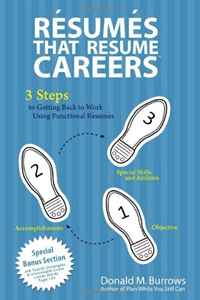 Resumes That Resume Careers: 3 Steps to Getting Back to Work Using Functional Resumes (Volume 1)
