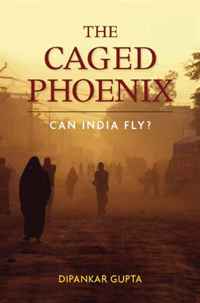 The Caged Phoenix: Can India Fly?