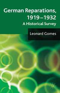 Leonard Gomes - «German Reparations, 1919 - 1932: A Historical Survey»