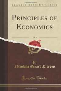 Principles of Economics, Vol. 2 (Classic Reprint)