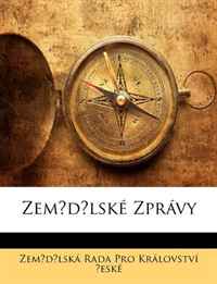 Zemedelska Rada Pro Kralovs ceske - «Zemedelske Zpravy (Czech Edition)»