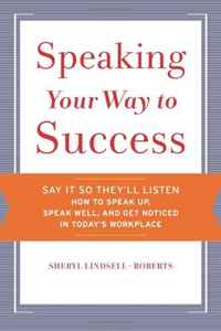Sheryl Lindsell-Roberts - «Speaking Your Way to Success»