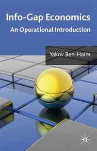Yakov Ben-Haim - «Info-Gap Economics: An Operational Introduction»