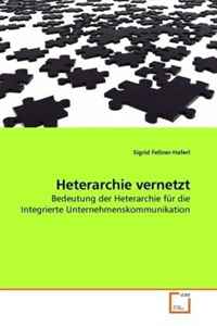 Heterarchie vernetzt: Bedeutung der Heterarchie fur die Integrierte Unternehmenskommunikation (German Edition)