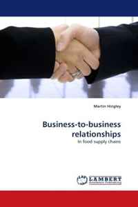 Martin Hingley - «Business-to-business relationships: In food supply chains»