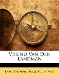 Karel Frederik Holle, F L. Winter - «Vriend Van Den Landman»