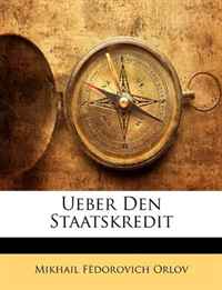 Mikhail Fedorovich Orlov - «Ueber Den Staatskredit (German Edition)»