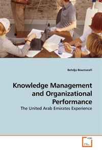 Behdja Boumarafi - «Knowledge Management and Organizational Performance: The United Arab Emirates Experience»