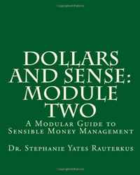 Dr. Stephanie Yates Rauterkus - «Dollars and Sense: Module Two: A Modular Guide to Sensible Money Management (Volume 2)»