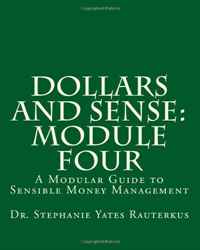 Dr. Stephanie Yates Rauterkus - «Dollars and Sense: Module Four: A Modular Guide to Sensible Money Management (Volume 4)»