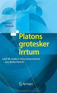 Gunter Dueck - «Platons grotesker Irrtum: und 98 andere Neuronensturme aus Daily Dueck (German Edition)»