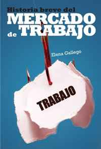 Elena Gallego - «Historia breve del mercado de trabajo (Spanish Edition)»