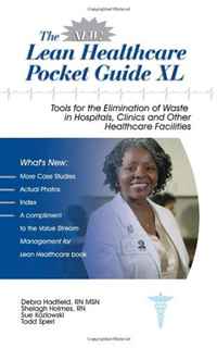 The New Lean Healthcare Pocket Guide XL - Tools for the Elimination of Waste in Hospitals, Clinics and Other Healthcare Facilities