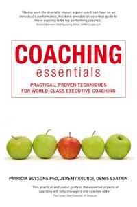 Coaching Essentials: Practical, proven techniques for world-class executive coaching