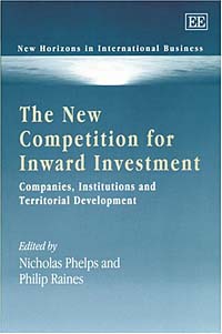 Nicholas Phelps, Phil Raines - «The New Competition for Inward Investment: Companies, Institutions and Territorial Development (New Horizons in International Business Series)»