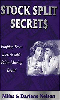 Miles Nelson, Darlene Nelson - «Stock Split Secrets: Profiting from a Powerful, Predictable, Price-Moving Event»