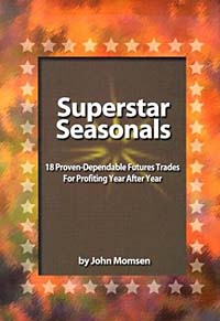 John Momsen - «Superstar Seasonals: 18 Proven-Dependable Futures Trades For Profiting Year After Year»