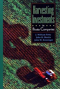 John D. Martin, J. William Petty, John W. Kensinger, Financial Executives Research Foundation - «Harvesting Investments in Private Companies»