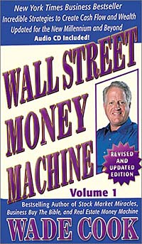 Wade B. Cook, Wade Cook - «Wall Street Money Machine, Volume 1»