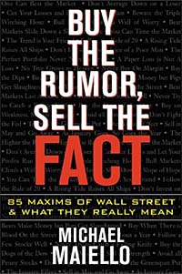Michael Maiello - «Buy the Rumor, Sell the Fact»