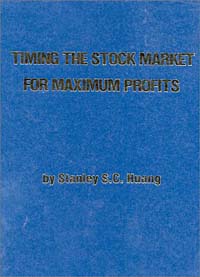 Stanley S Huang - «Timing the Stock Market for Maximum Profits»