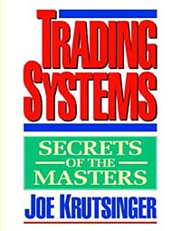 Joe Krutsinger - «Trading Systems: Secrets of the Masters»