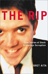 Bret Aita - «The Rip: True Stories of Stock Brokerage Corruption»