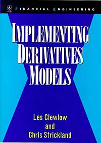 Les Clewlow, Chris Strickland - «Implementing Derivative Models»