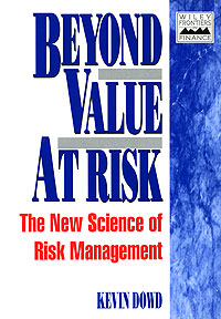 Kevin Dowd - «Beyond Value at Risk: The New Science of Risk Management»