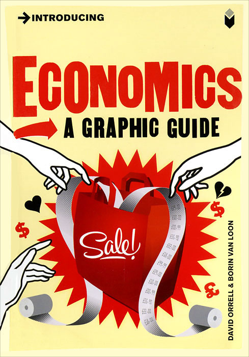 Borin Van Loon, David Orrell - «Introducing Economics: A Graphic Guide»