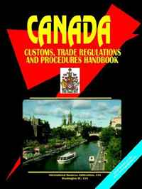 Canada Customs, Trade Regulations And Procedures Handbook (World Business, Investment and Government Library) (World Business, Investment and Government Library)