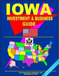 USA International Business Publications, Ibp USA - «Iowa Investment and Business Guide (US Business and Investment Library)»