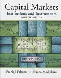 Capital Markets: Institutions and Instruments (4th Edition)