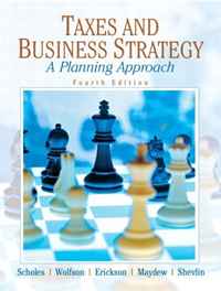 Myron S. Scholes, Mark A. Wolfson, Merle M. Erickson, Edward L. Maydew, Terrence J. Shevlin - «Taxes & Business Strategy (4th Edition)»